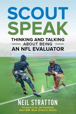 Scout Speak: Pensare e parlare di essere un valutatore della NFL - Scout Speak: Thinking & Talking About Being an NFL Evaluator