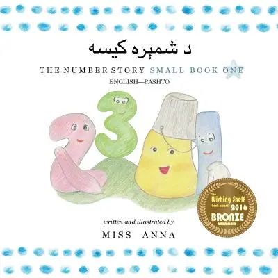 La storia dei numeri 1 د شمېره کیسه: Piccolo libro uno inglese-pashto - Number Story 1 د شمېره کیسه: Small Book One English-Pashto