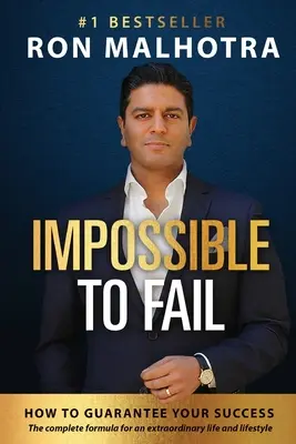 Impossibile fallire: come garantirsi il successo - Impossible To Fail: How to guarantee your success