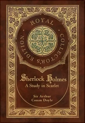 Uno studio in scarlatto (Edizione Reale da Collezione) (Copertina rigida laminata con custodia) - A Study in Scarlet (Royal Collector's Edition) (Case Laminate Hardcover with Jacket)