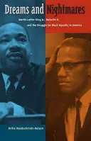 Sogni e incubi: Martin Luther King Jr., Malcolm X e la lotta per l'uguaglianza dei neri in America - Dreams and Nightmares: Martin Luther King Jr., Malcolm X, and the Struggle for Black Equality in America