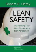 Sicurezza snella: Trasformare la cultura della sicurezza con la gestione snella - Lean Safety: Transforming Your Safety Culture with Lean Management