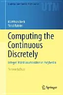 Calcolare il continuo in modo discreto: Enumerazione di punti interi nei poliedri - Computing the Continuous Discretely: Integer-Point Enumeration in Polyhedra