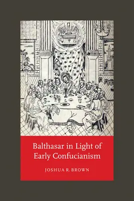 Balthasar alla luce del primo confucianesimo - Balthasar in Light of Early Confucianism