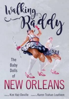 Walking Raddy: Le baby doll di New Orleans - Walking Raddy: The Baby Dolls of New Orleans