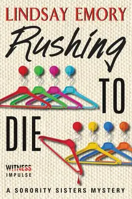 Correre a morire: un mistero sulle sorelle della sorellanza - Rushing to Die: A Sorority Sisters Mystery