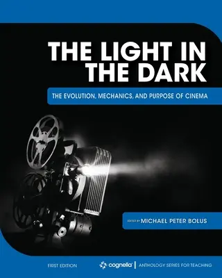 La luce nel buio: evoluzione, meccanica e scopo del cinema - The Light in the Dark: The Evolution, Mechanics, and Purpose of Cinema