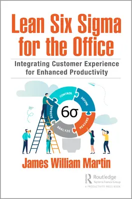 Lean Six Sigma per l'ufficio: Integrare l'esperienza del cliente per migliorare la produttività - Lean Six Sigma for the Office: Integrating Customer Experience for Enhanced Productivity