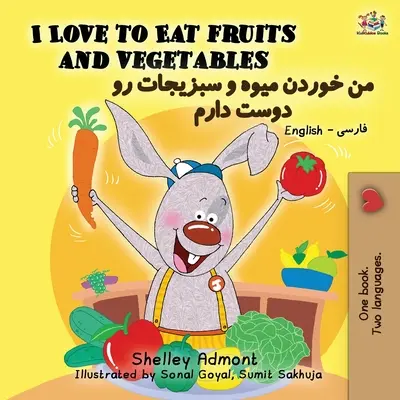 Mi piace mangiare frutta e verdura (Libro bilingue inglese-farsi-persiano) - I Love to Eat Fruits and Vegetables (English Farsi - Persian Bilingual Book)