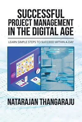 Gestione di progetti di successo nell'era digitale: Imparare semplici passi per avere successo in un giorno - Successful Project Management in the Digital Age: Learn Simple Steps to Succeed Within a Day