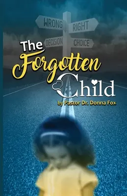 Il bambino dimenticato: Dalla rottura alla guarigione - The Forgotten Child: From Brokenness to Healing Series