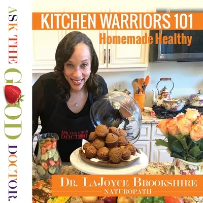 I guerrieri della cucina 101: Sano fatto in casa - Kitchen Warriors 101: Homemade Healthy