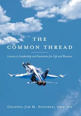 Il filo conduttore: Lezioni di leadership e consapevolezza per la vita e gli affari - The Common Thread: Lessons in Leadership and Awareness for Life and Business