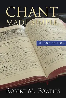 Il canto reso semplice - Seconda edizione - Chant Made Simple - Second Edition