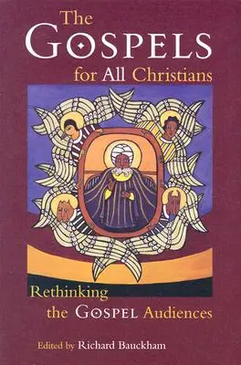 I Vangeli per tutti i cristiani: Ripensare il pubblico del Vangelo - The Gospels for All Christians: Rethinking the Gospel Audiences