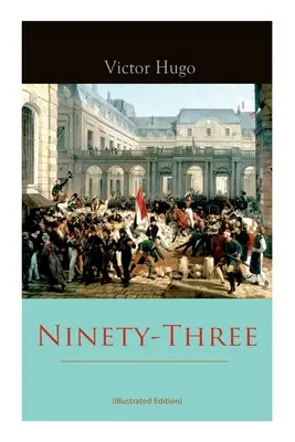 Novantatré (edizione illustrata) - Ninety-Three (Illustrated Edition)