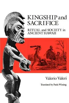 Regalità e sacrificio: Rituale e società nelle antiche Hawaii - Kingship and Sacrifice: Ritual and Society in Ancient Hawaii