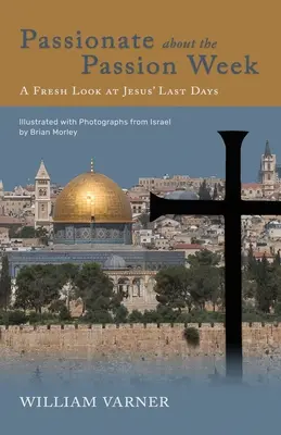 Appassionarsi alla Settimana della Passione: Uno sguardo nuovo sugli ultimi giorni di Gesù - Passionate about the Passion Week: A Fresh Look at Jesus' Last Days
