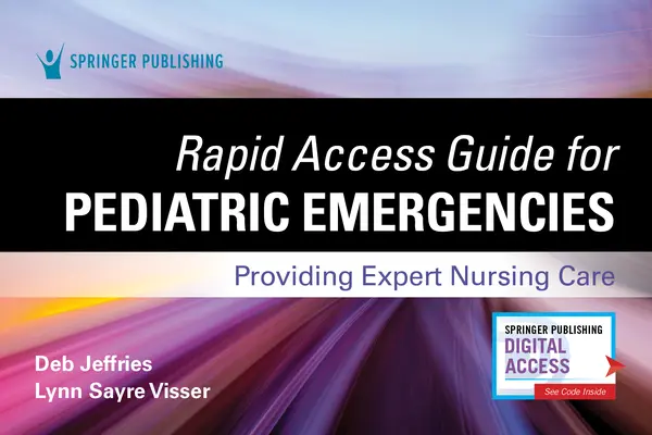 Guida di accesso rapido alle emergenze pediatriche: Fornire un'assistenza infermieristica esperta - Rapid Access Guide for Pediatric Emergencies: Providing Expert Nursing Care