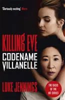 Killing Eve: Nome in codice Villanelle - La base della serie televisiva Killing Eve, vincitrice del BAFTA. - Killing Eve: Codename Villanelle - The basis for the BAFTA-winning Killing Eve TV series