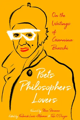 Poeti, filosofi, amanti: Sugli scritti di Giannina Braschi - Poets, Philosophers, Lovers: On the Writings of Giannina Braschi