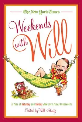 I weekend del New York Times con Will: Un anno di cruciverba del sabato e della domenica del New York Times - The New York Times Weekends with Will: A Year of Saturday and Sunday New York Times Crosswords