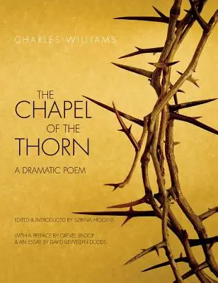La cappella della spina: Un poema drammatico - Chapel of the Thorn: A Dramatic Poem