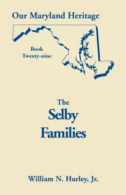Il nostro patrimonio del Maryland, libro 29: Le famiglie Selby - Our Maryland Heritage, Book 29: Selby Families