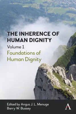 L'inerenza della dignità umana: Fondamenti della dignità umana, volume 1 - The Inherence of Human Dignity: Foundations of Human Dignity, Volume 1