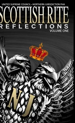 Riflessioni di rito scozzese - Volume 1 (copertina rigida) - Scottish Rite Reflections - Volume 1 (Hardcover)