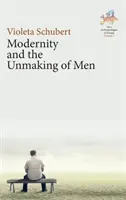La modernità e il disfacimento dell'uomo - Modernity and the Unmaking of Men