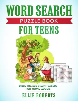 Libro di puzzle di ricerca di parole per adolescenti: Rompicapo a tema biblico per giovani adulti avventurosi - Word Search Puzzle Book for Teens: Bible Themed Brain Teasers for Adventurous Young Adults