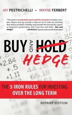 Comprare e coprire: Le 5 regole ferree per investire a lungo termine - Buy and Hedge: The 5 Iron Rules for Investing Over the Long Term