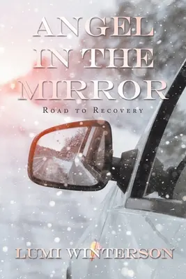 L'angelo allo specchio: La strada verso la guarigione - Angel in the Mirror: Road to Recovery