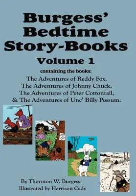 I libri di Burgess per le storie della buonanotte, vol. 1: Reddy Fox, Johnny Chuck, Peter Cottontail e Unc' Billy Possum - Burgess' Bedtime Story-Books, Vol. 1: Reddy Fox, Johnny Chuck, Peter Cottontail, & Unc' Billy Possum