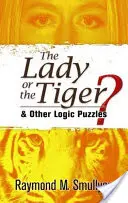 La signora o la tigre? E altri enigmi di logica - The Lady or the Tiger?: And Other Logic Puzzles