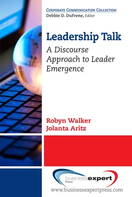 Il discorso della leadership: Un approccio discorsivo all'emergere dei leader - Leadership Talk: A Discourse Approach to Leader Emergence