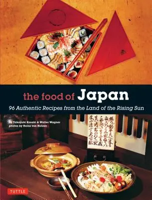 Il cibo del Giappone: 96 ricette autentiche dal Paese del Sol Levante - The Food of Japan: 96 Authentic Recipes from the Land of the Rising Sun