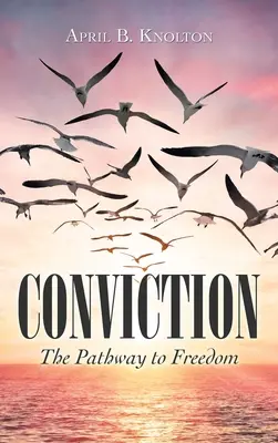 Convinzione: Il cammino verso la libertà - Conviction: The Pathway to Freedom