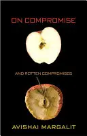 Sul compromesso e sui compromessi sbagliati - On Compromise and Rotten Compromises
