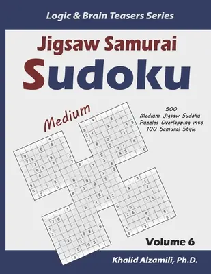 Jigsaw Samurai Sudoku: 500 puzzle medi sovrapposti in stile 100 Samurai - Jigsaw Samurai Sudoku: 500 Medium Jigsaw Sudoku Puzzles Overlapping into 100 Samurai Style