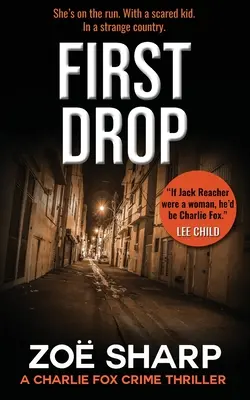 Prima uscita: #04: Charlie Fox Crime Mystery Thriller Series - First Drop: #04: Charlie Fox Crime Mystery Thriller Series