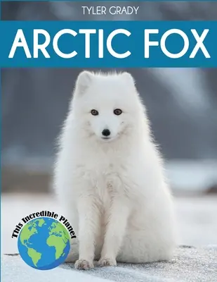 Volpe artica: Fatti affascinanti sugli animali per bambini - Arctic Fox: Fascinating Animal Facts for Kids