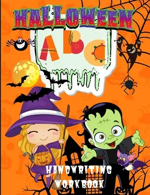 Libro di lavoro per la scrittura a mano ABC di Halloween: Libro di attività per imparare l'alfabeto per bambini di 3-5, 4-8 anni, libro per tracciare le lettere per bambini in età prescolare, pre K, Kindergarten - Halloween ABC Handwriting Workbook: Learn Alphabet Activity Book for Kids Ages 3-5, 4-8, Trace Letters Book for Preschoolers, Pre K, Kindergarten
