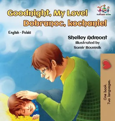 Buonanotte, amore mio! Bilingue inglese polacco - Goodnight, My Love!: English Polish Bilingual