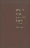Narrativa arabo-americana moderna: Guida per il lettore - Modern Arab American Fiction: A Reader's Guide