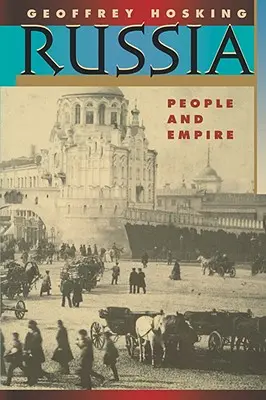 Russia: Popolo e Impero, 1552-1917, edizione ampliata - Russia: People and Empire, 1552-1917, Enlarged Edition