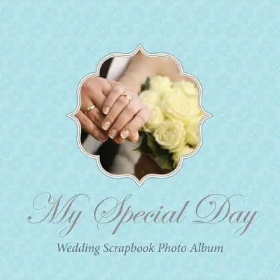 Il mio giorno speciale - Album fotografico per album di matrimonio - My Special Day -Wedding Scrapbook Photo Album
