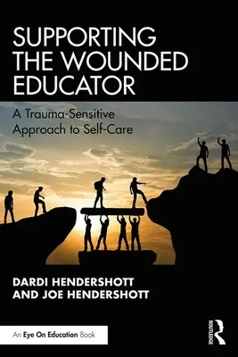 Sostenere l'educatore ferito: Un approccio alla cura di sé sensibile al trauma - Supporting the Wounded Educator: A Trauma-Sensitive Approach to Self-Care