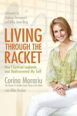 Vivere attraverso il racket: Come sono sopravvissuto alla leucemia... e ho riscoperto me stesso - Living Through the Racket: How I Survived Leukemia...and Rediscovered My Self